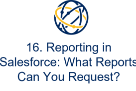 16. Reporting in Salesforce: What Reports Can You Request?
